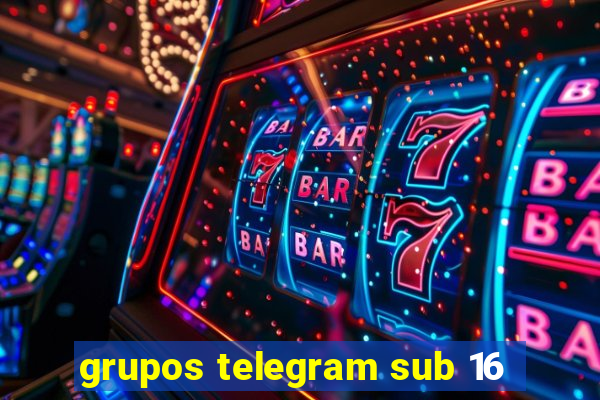 grupos telegram sub 16